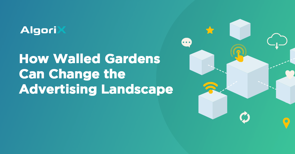 How Walled Gardens Can Changed the Advertising Landscape