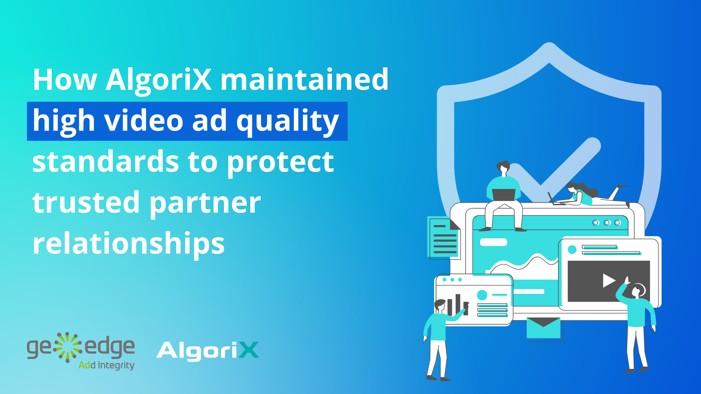 How AlgoriX maintained high video ad quality standards to protect trusted partner relationships