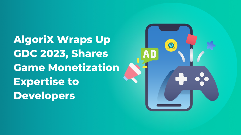 AlgoriX Wraps Up GDC 2023, Shares Game Monetization Expertise to Developers