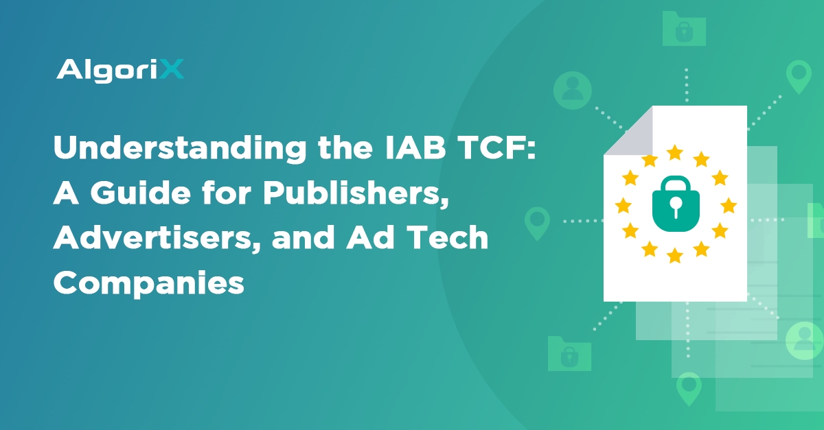 A colorful banner featuring the EU stars, with the Algorix logo and text reading "Understanding the IAB TCF: A Guide for Publishers, Advertisers, and Ad Tech Companies" in white lettering.